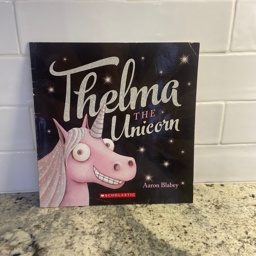 Thelma the Unicorn by Aaron Blabey.
